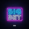 Big Bet - Single album lyrics, reviews, download
