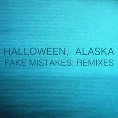 Fake Mistakes: Remixes by Halloween, Alaska album reviews, ratings, credits
