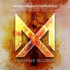 Feel The Power (feat. Alex Holmes) - Single by Patrick Moreno & IGNITION (CA) album reviews, ratings, credits