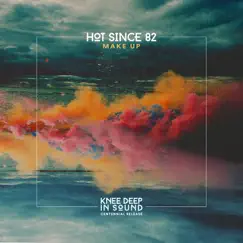 Make Up - Single by Hot Since 82 album reviews, ratings, credits