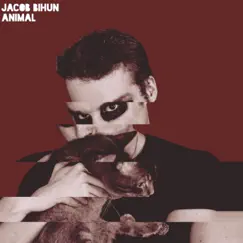 Animal - Single by Jacob Bihun album reviews, ratings, credits