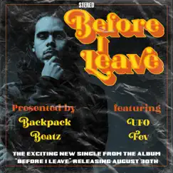 Before I Leave. (feat. UFO Fev) - Single by Backpack Beatz album reviews, ratings, credits