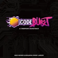 Codeburst: A Cyberpunk Soundtrack by Reed Reimer & Benjamin Emory Larson album reviews, ratings, credits