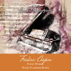 Frederic Chopin: Piano Works by Vladimir Bunin album reviews, ratings, credits