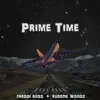 Prime Time (feat. Eugene Woodz) - Single album lyrics, reviews, download