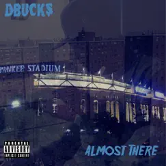 Almost There by DBUCK$ album reviews, ratings, credits