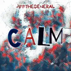 Calm - Single by Jiffthegeneral album reviews, ratings, credits
