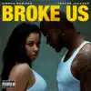 Broke Us (feat. Trevor Jackson) - Single album lyrics, reviews, download