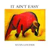 It Ain't Easy - Single album lyrics, reviews, download