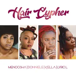 Hair Cypher (feat. Donniele, Kella & Lyric L) - Single by Menoosha album reviews, ratings, credits