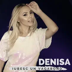 Iubesc Un Vagabond - Single by Den-Isa album reviews, ratings, credits