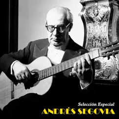 Selección Especial (Remastered) by Andrés Segovia album reviews, ratings, credits