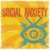 Social Anxiety - Single album lyrics, reviews, download
