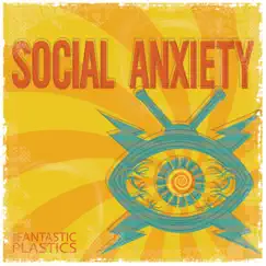 Social Anxiety - Single by The Fantastic Plastics album reviews, ratings, credits
