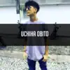 Uchiha Obito - Single album lyrics, reviews, download