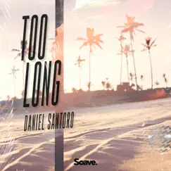 Too Long - Single by Daniel Santoro album reviews, ratings, credits