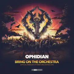 Bring On the Orchestra (Harmony of Hardcore Anthem 2019) - Single by Ophidian album reviews, ratings, credits