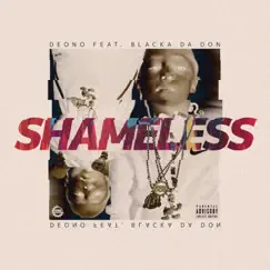 Shameless (feat. Blacka Da Don) - Single by Deono album reviews, ratings, credits