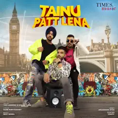 Tainu Patt Lena - Single by The Landers & Afsana Khan album reviews, ratings, credits