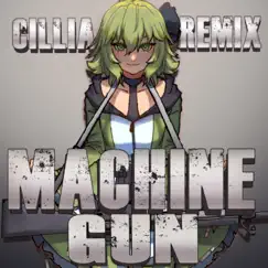 Machine Gun (feat. Gumi) [Cillia Remix] Song Lyrics