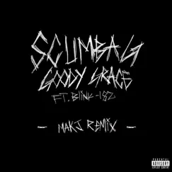 Scumbag (feat. blink-182) [MAKJ Remix] - Single by Goody Grace album reviews, ratings, credits
