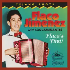 Flaco's First by Flaco Jimenez & Los Caminantes album reviews, ratings, credits