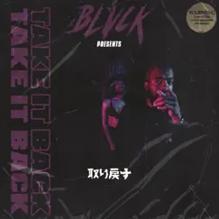 Take It Back - Single by Blvck album reviews, ratings, credits