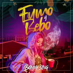 Fumo y Bebo - Single by Bonny Sing album reviews, ratings, credits