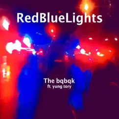 Red Blue Lights (feat. Yung Tory) - Single by The bqbqk album reviews, ratings, credits