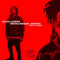 Smitha Wesson (Boofin) - Single by Blvck London album reviews, ratings, credits