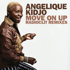 Move On Up (feat. John Legend) [Radioclit Remixes] - Single by Angelique Kidjo album reviews, ratings, credits