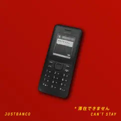 Can’t Stay - Single by Just Banco album reviews, ratings, credits