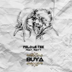 Buya (feat. Ray T) - Single by Felo Le Tee album reviews, ratings, credits