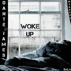 Woke Up (feat. MvkeyyJ) - Single by Danté James album reviews, ratings, credits