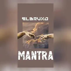 Mantra - Single by El Bruxo album reviews, ratings, credits