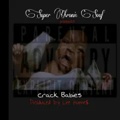 Crack Babies - Single by Super Chronic Souf album reviews, ratings, credits