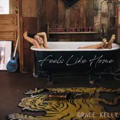 Feels Like Home (feat. Elliott Skinner) - Single by Grace Kelly album reviews, ratings, credits