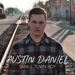 Small Town Boy by Austin Daniel album reviews, ratings, credits