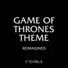 Game of Thrones Theme Reimagined (From "Game of Thrones") song lyrics