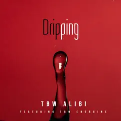 Dripping (feat. Energine & Alibi) Song Lyrics