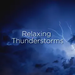 Relaxing Thunderstorms by Thunderstorm Sound Bank & Thunderstorms album reviews, ratings, credits