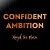 Confident Ambition song lyrics