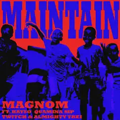 Maintain (feat. Twitch, Kayso, Almighty Trei & Quamina Mp) - Single by Magnom album reviews, ratings, credits