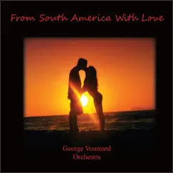 From South América with Love by George Voumard Orchestra album reviews, ratings, credits