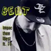 Bent (feat. TG) - Single album lyrics, reviews, download