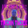 Think Twice - Single album lyrics, reviews, download