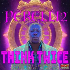 Think Twice - Single by Perelli2 album reviews, ratings, credits