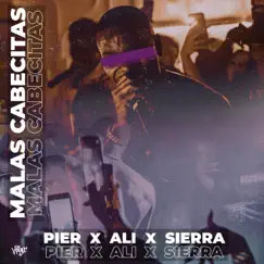 Malas Cabecitas (feat. Sierra & Pier ZC) - Single by Ali ZC album reviews, ratings, credits