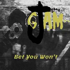 Bet You Won't - Single by G-jam album reviews, ratings, credits