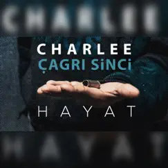 Hayat - Single by Charlee & Çağrı Sinci album reviews, ratings, credits